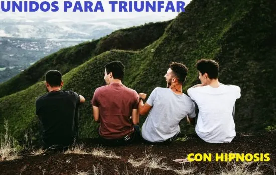 Unidos para triunfar con hipnosis